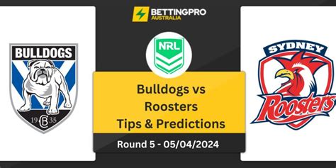 Roosters vs Bulldogs Prediction and Tips .